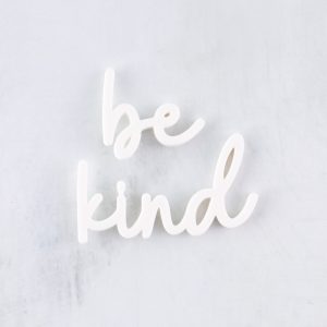 Be Kind | Classic Words